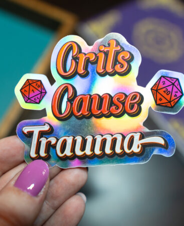 Crits Cause Trauma Holographic Sticker